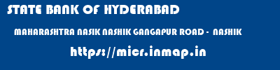 STATE BANK OF HYDERABAD  MAHARASHTRA NASIK NASHIK GANGAPUR ROAD -  NASHIK  micr code